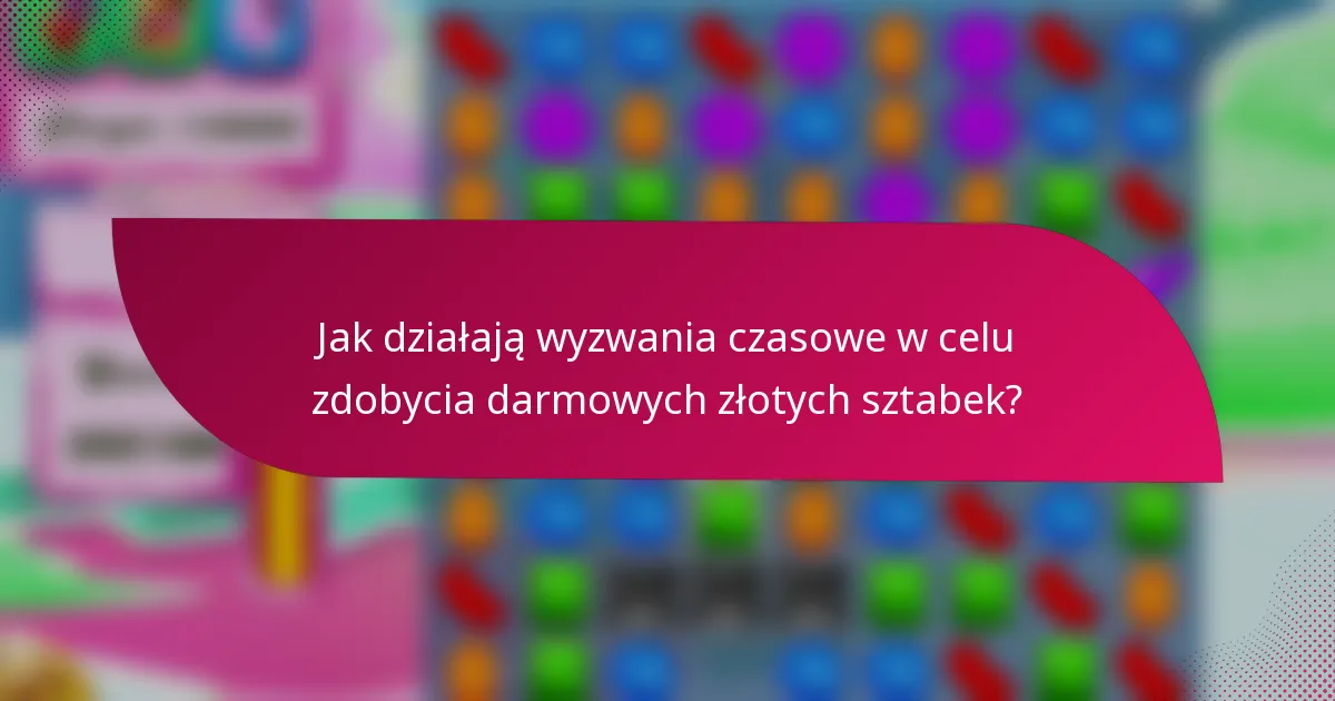 Jak działają wyzwania czasowe w celu zdobycia darmowych złotych sztabek?