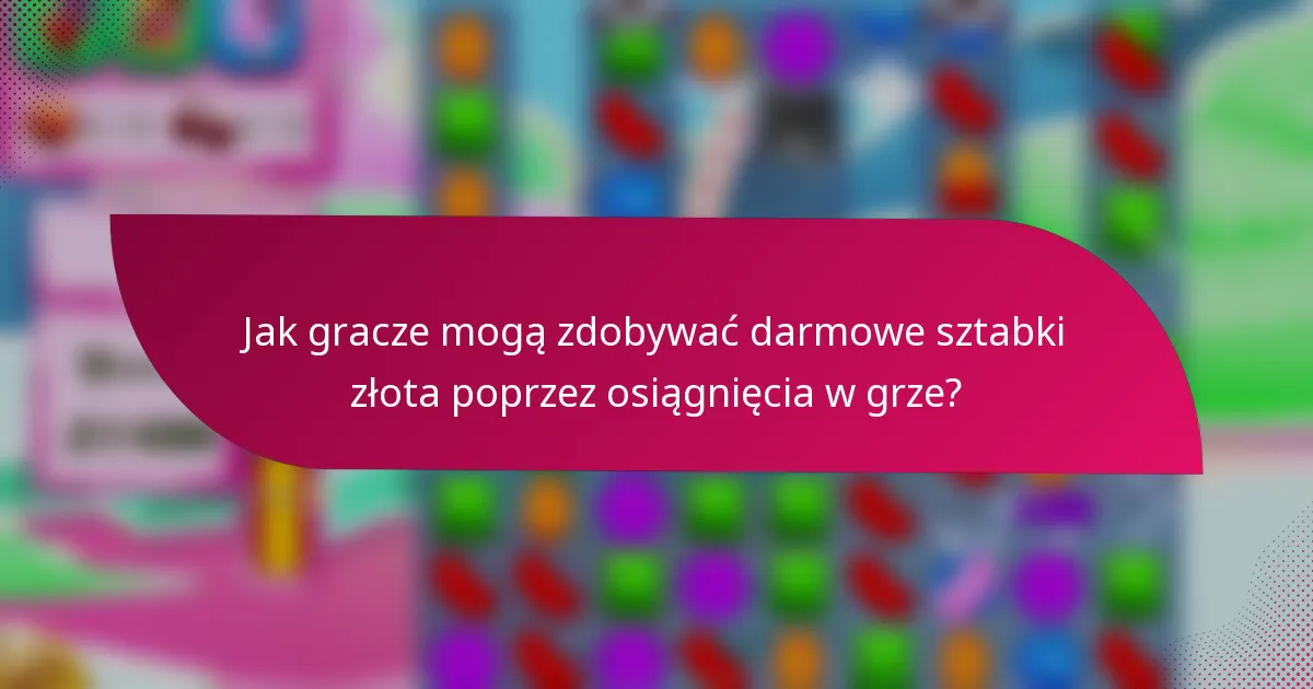 Jak gracze mogą zdobywać darmowe sztabki złota poprzez osiągnięcia w grze?
