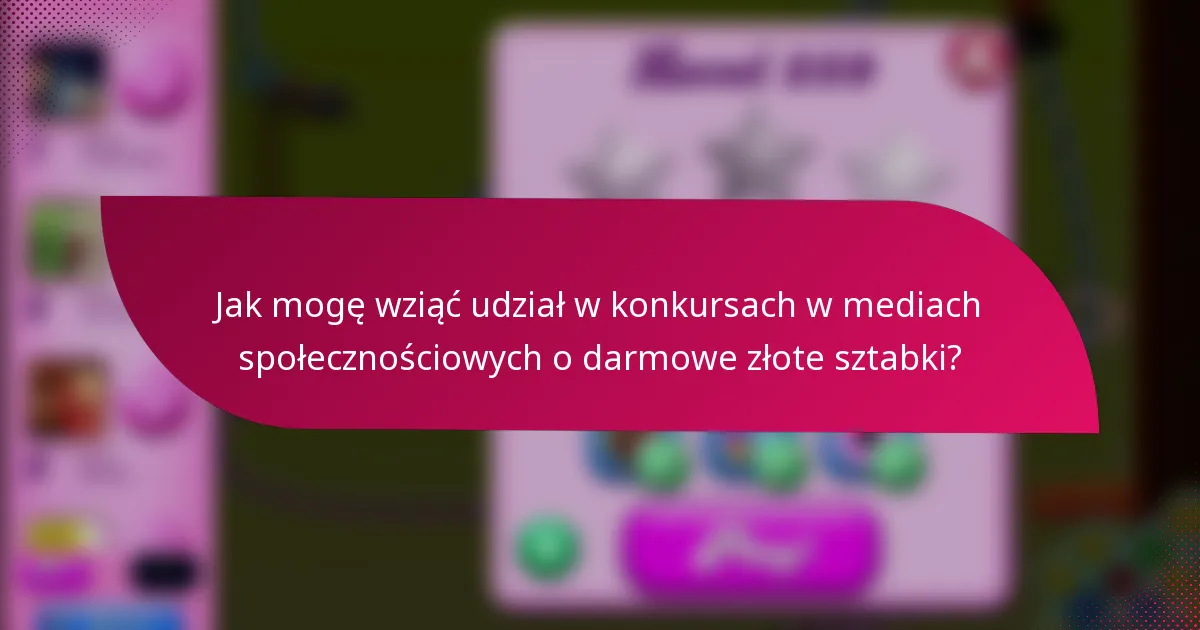 Jak mogę wziąć udział w konkursach w mediach społecznościowych o darmowe złote sztabki?