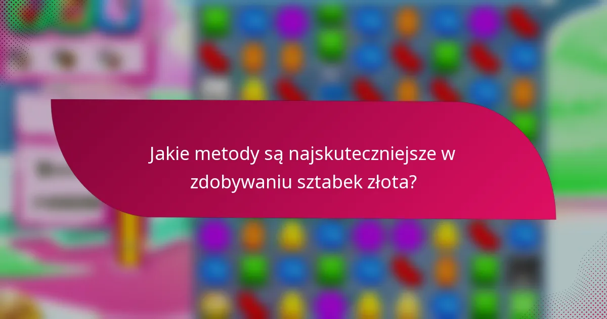 Jakie metody są najskuteczniejsze w zdobywaniu sztabek złota?