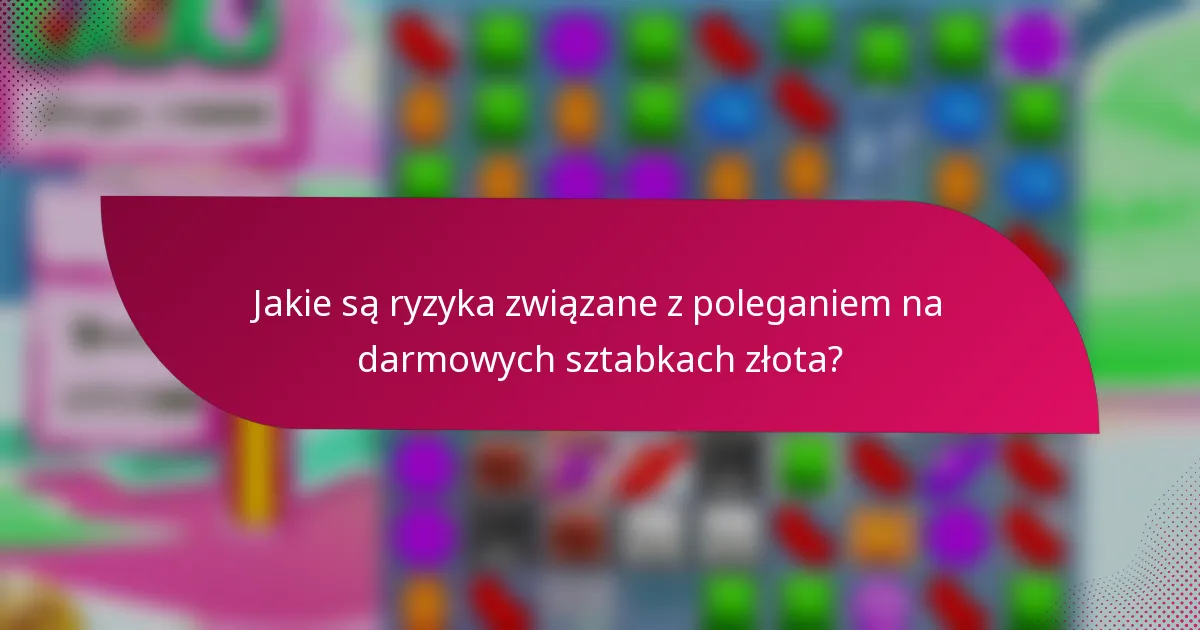 Jakie są ryzyka związane z poleganiem na darmowych sztabkach złota?