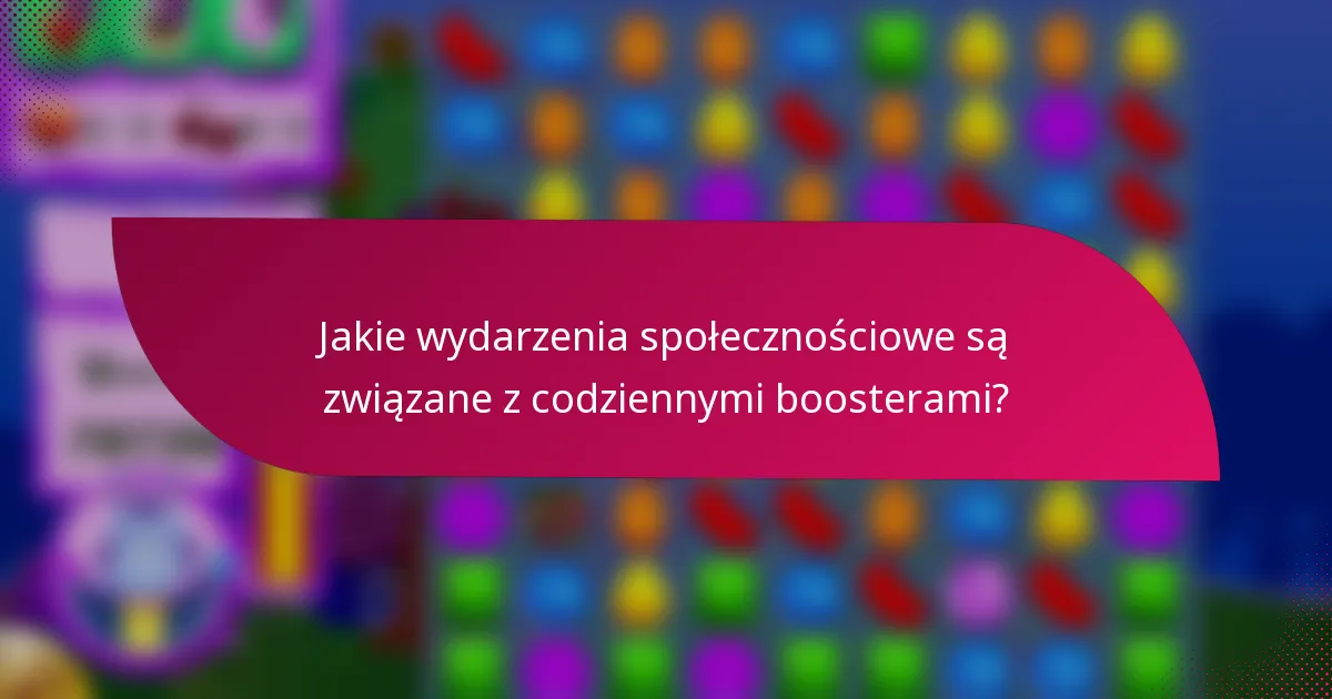 Jakie wydarzenia społecznościowe są związane z codziennymi boosterami?
